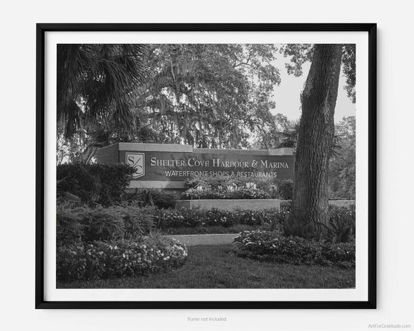 Shelter Cove Harbour And Marina Sign, Hilton Head Island Black And White Fine Art Photography Print, Art For Gratitude.