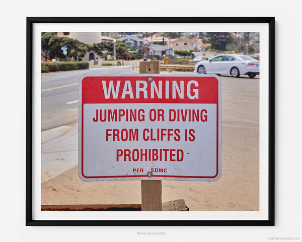 No Jumping Or Diving Warning Sign At Sunset Cliffs, San Diego Fine Art Photography Print, Art For Gratitude